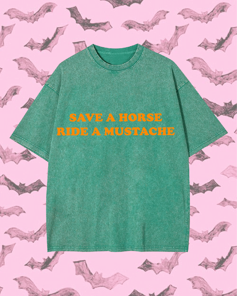 SAVE A HORSE RIDE A MUSTACHE Y2K WASHED TEE