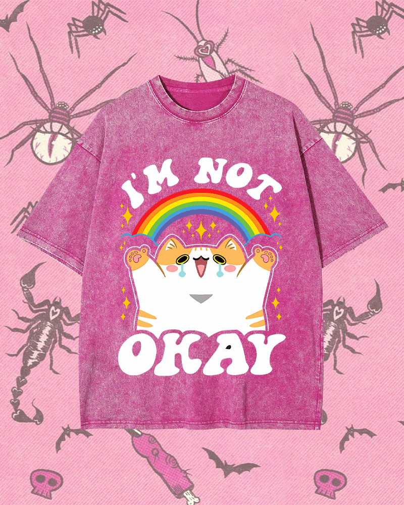 I'M NOT OKAY WASHED TEE