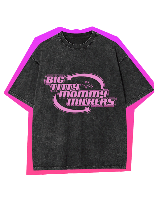 BIG TITTY MOMMY MILKERS WASHED TEE